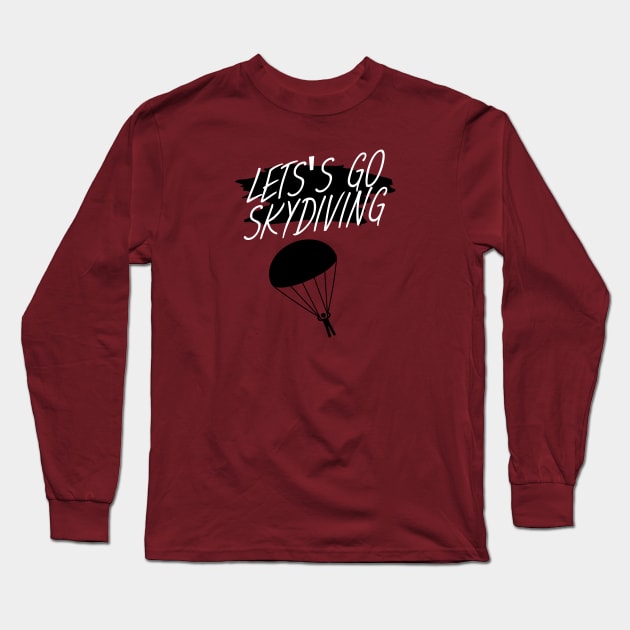 Let's go skydiving Long Sleeve T-Shirt by maxcode